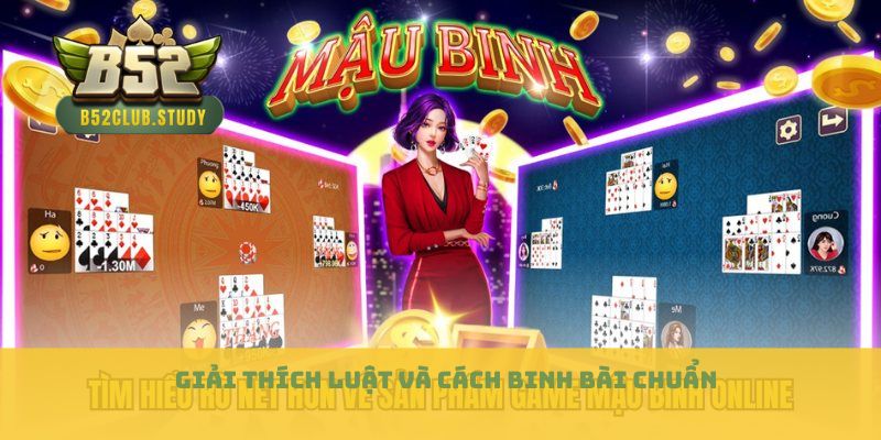 Giải thích luật và cách binh bài chuẩn