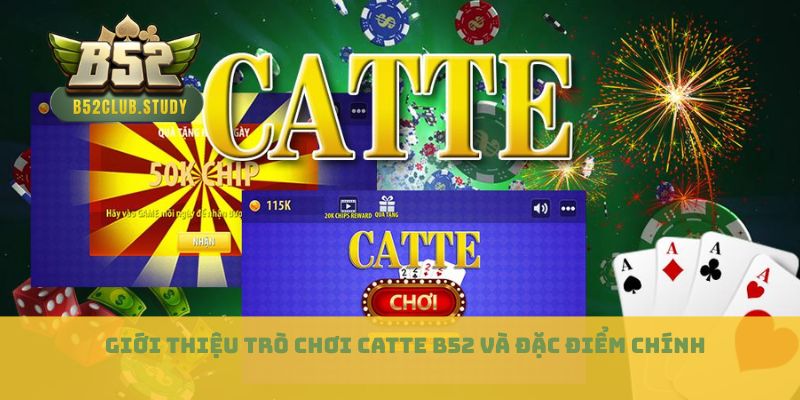 Giới thiệu trò chơi catte B52 và đặc điểm chính