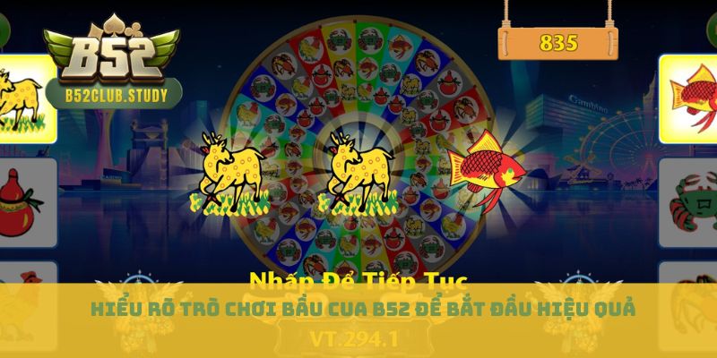 Hiểu rõ trò chơi bầu cua B52 để bắt đầu hiệu quả