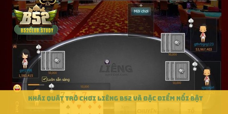 Khái quát trò chơi liêng B52 và đặc điểm nổi bật